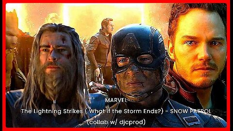 Marvel Flick-Collage: "The Lightning Strikes ( What if the Storm Ends❓) "• Snow Patrol •🕞5.28 m