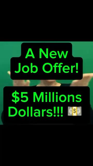 A New Job Offer — $5 Millions Dollars! 💵