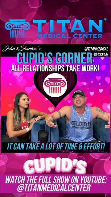 Cupid’s Corner - All Relationships Take Work
