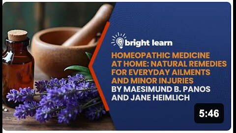 BrightLearn - Homeopathic Medicine at Home: Natural Remedies for Everyday Ailments and Minor Injuries by Maesimund B. Panos and Jane Heimlich