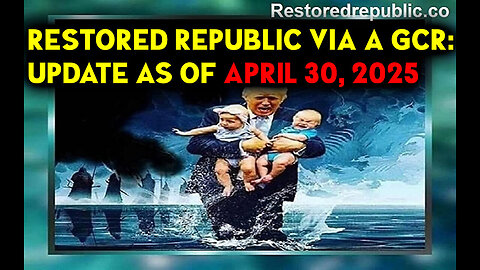 Restored Republic via a GCR Update as of April 30, 2025