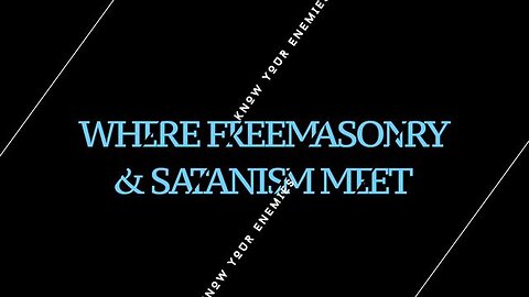WHERE FREEMASONRY & SATANISM MEET | KNOW YOUR ENEMIES