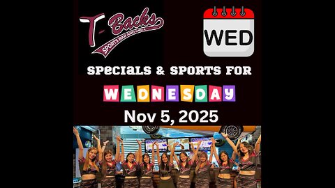 T-Backs Sports Bar and Grill Sports Schedule and Wingsday wing special for Wednesday Nov 05, 2025