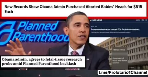 OBAMA administration purchased ABORTED BABIES and their body parts