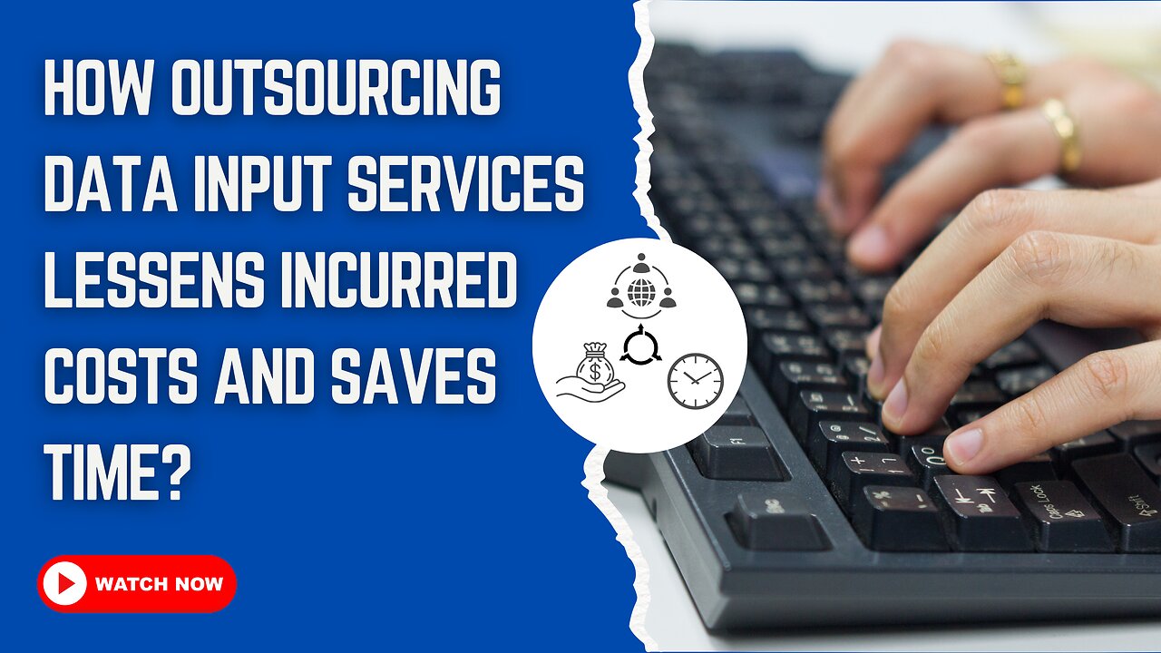 How Outsourcing Data Input Services Lessens Incurred Costs and Saves Time | Om Data Entry India