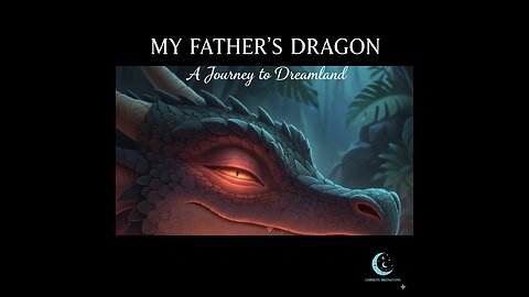 My Father's Dragon: A Journey to Dreamland