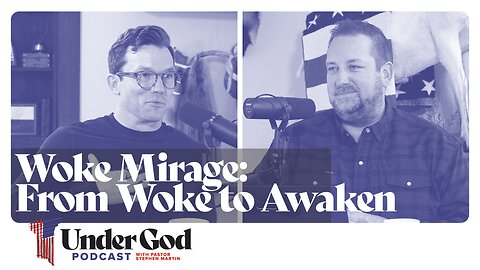 0140 | Woke Mirage: From Woke to Awaken