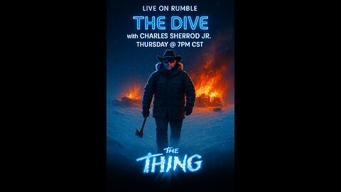 “The DIVE” with Charles Sherrod Jr presents The Thing