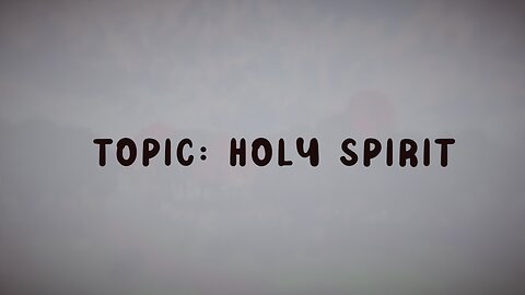 6.5.25 Apologetics night :Topic : Holy Spirit