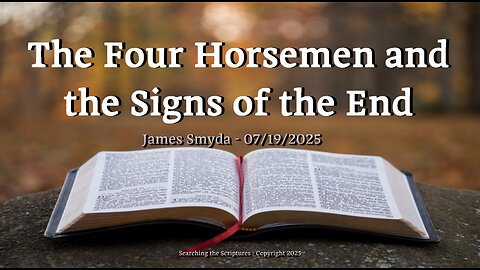 James Smyda - The Four Horsemen and the Signs of the End