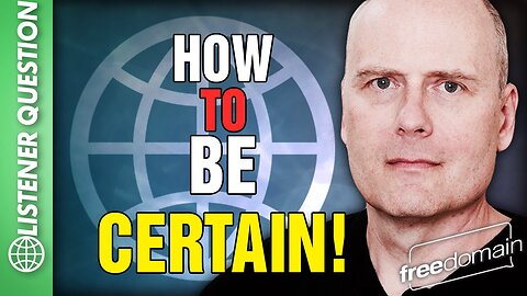 How to be CERTAIN! Listener Question