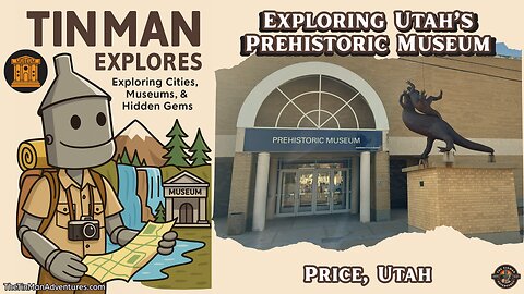 Exploring Utah’s Prehistoric Museum | TinMan Explores Price, Utah