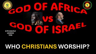 AFRICA IS THE HOLY LAND || GOD OF AFRICA vs GOD OF ISRAEL || WHO CHRISTIANS WORSHIP?