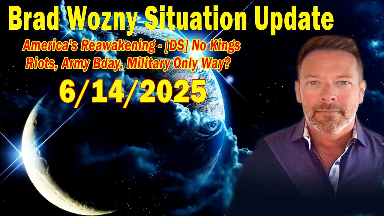 Brad Wozny Update June 14: America's Reawakening - [DS] No Kings Riots,Army Bday, Military Only Way?