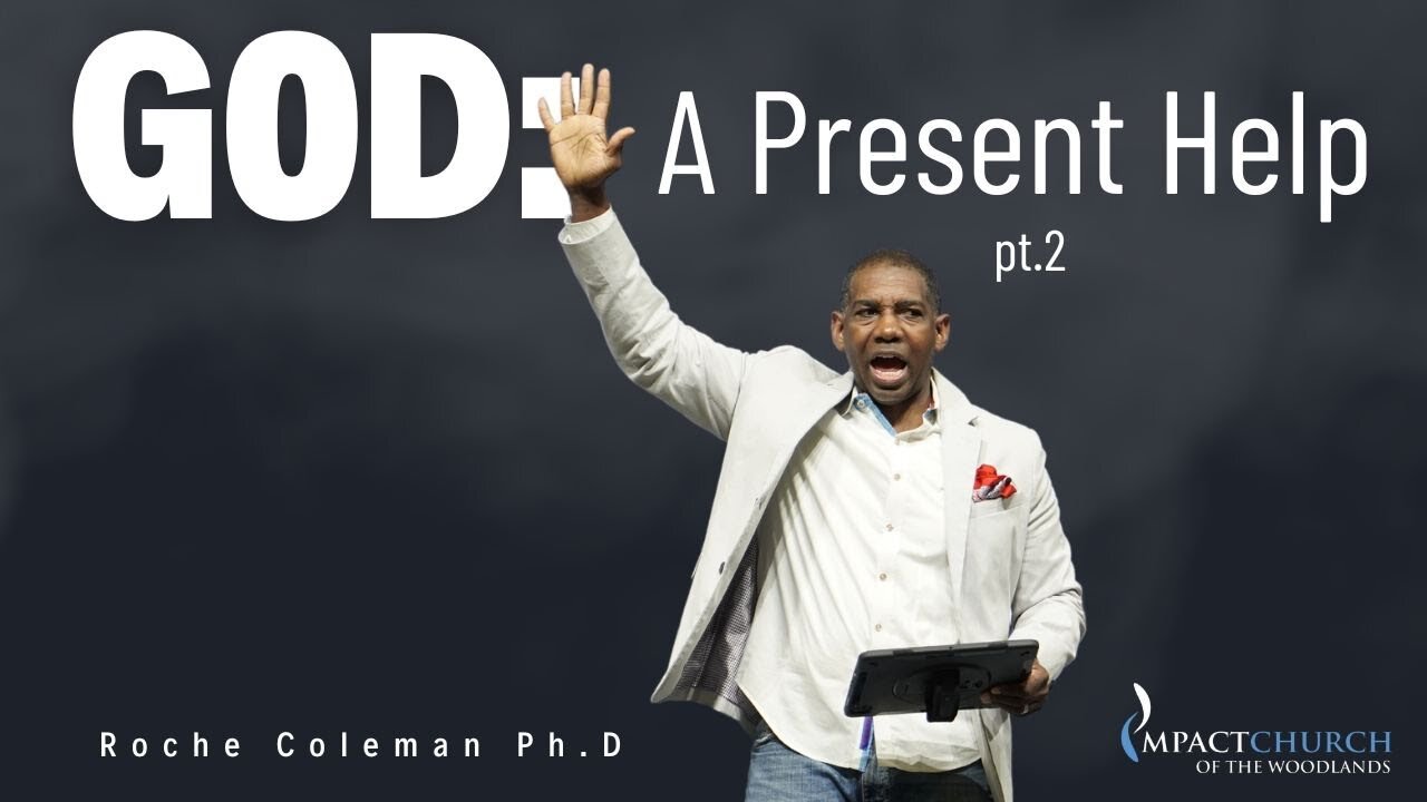 God: A Present Help pt 2 (PIT Happens!) | Roche Coleman, Ph.D.
