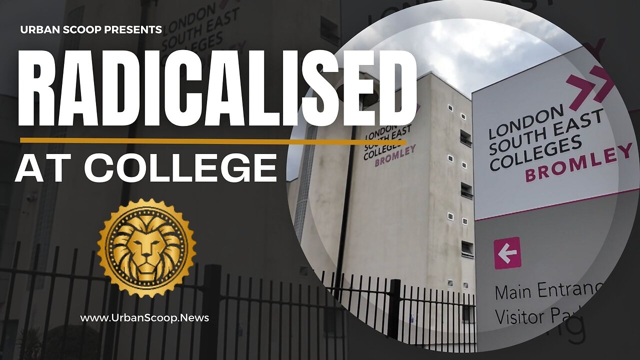 RADICALISED AT COLLEGE