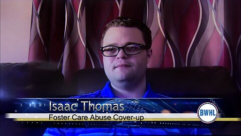 Foster Care Abuse Cover-up - Isaac Thomas