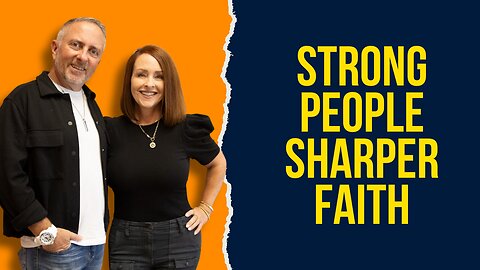 Strong People, Sharper Faith