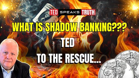 What is Shadow Banking??? Ted to the Rescue... | Ted Provenza