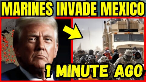 Trump Deploys MARINES as Mexico COLLAPSES & Putin STUNNED