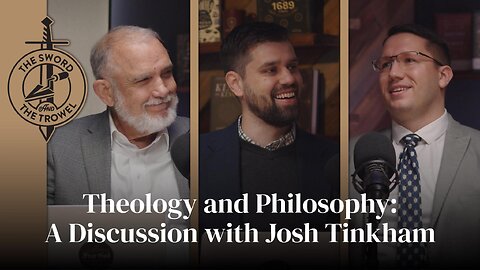 TS&TT: Theology and Philosophy: A Discussion with Josh Tinkham