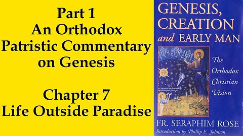 9. Fr. Seraphim Rose - Genesis, Creation and Early Man - Life Outside Paradise