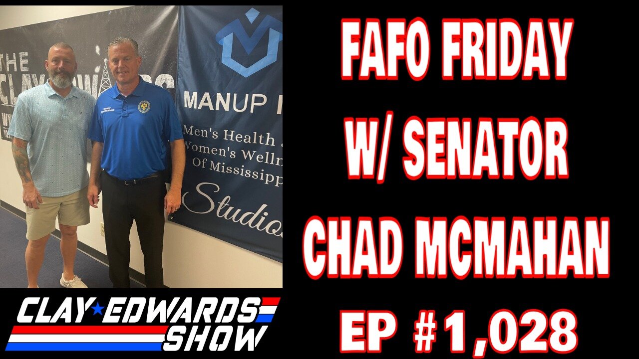 FAFO Friday w/ Senator Chad McMahan