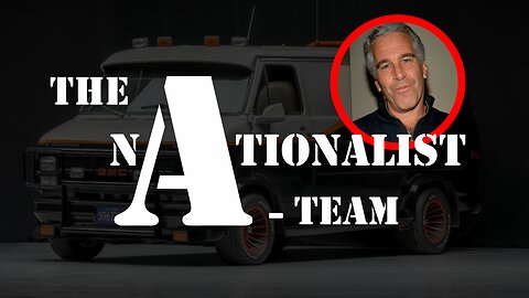 The Nationalist A-Team - Epstein Cover-Up
