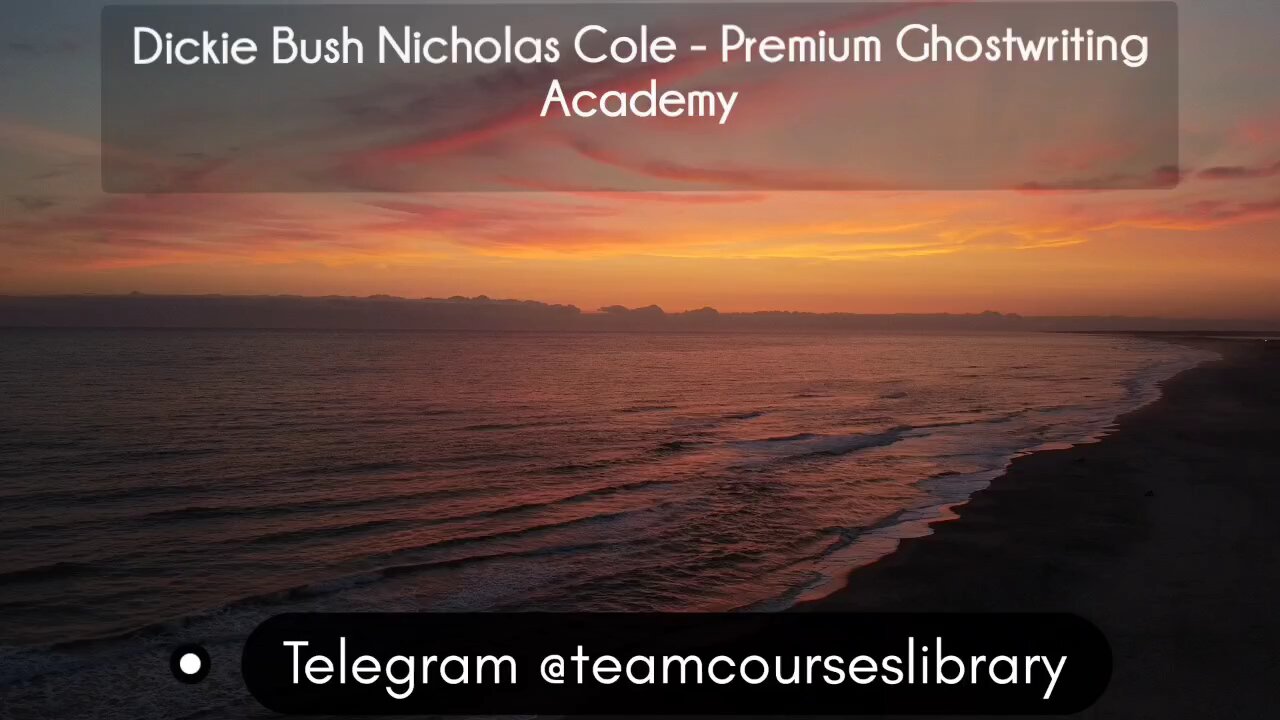 (courseslibrary.com)Dickie Bush Nicholas Cole - Premium Ghostwriting Academy