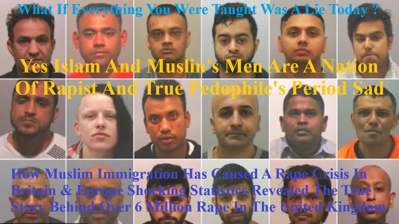 How Muslim Immigration Has Caused A Rape Crisis In Britain & Europe Shocking Statistics Revealed