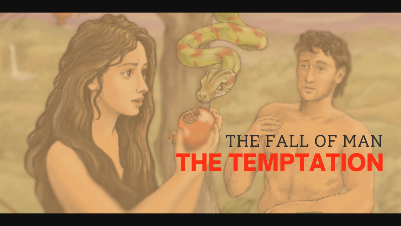 THE FALL OF MAN: THE TEMPTATION