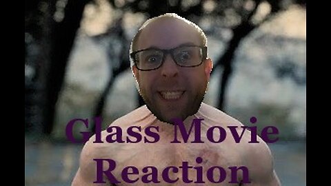 Glass Movie Reaction