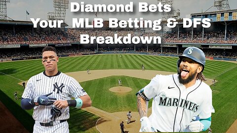 Diamond Bets Your MLB Betting & DFS Breakdown