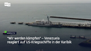 "Wir werden kämpfen" – Venezuela reagiert auf US-Kriegsschiffe in der Karibik