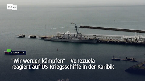 "Wir werden kämpfen" – Venezuela reagiert auf US-Kriegsschiffe in der Karibik