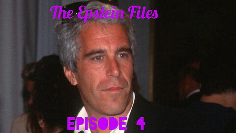 Epstein Files Episode 4