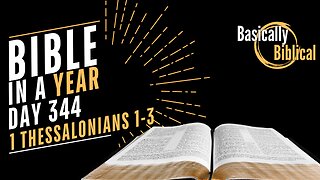 Day 344 – Faith That Endures: Standing Firm in Hope — 1 Thessalonians 1–3 | Bible In A Year (CSB)