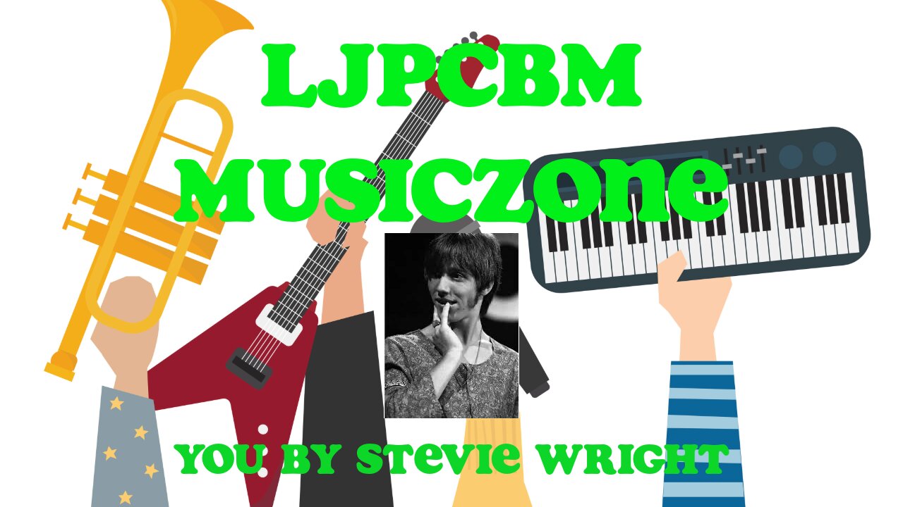 LJPCBM MusicZone - You by Stevie Wright