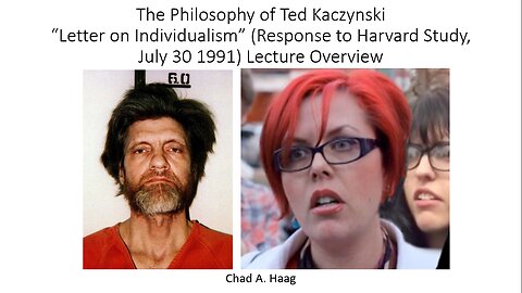 Philosophy of Ted Kaczynski “Letter on Individualism” Lecture