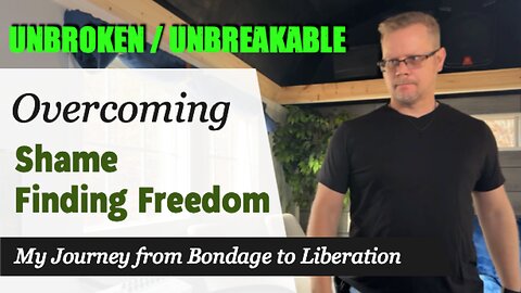 1. Overcoming Shame and Finding Freedom in Faith: My Journey from Bondage to Liberation