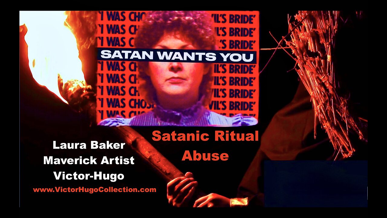 Satanic Ritual Abuse Deliverance Of Demons In Jesus Name Vatican Library UN Laura Baker Victor Hugo