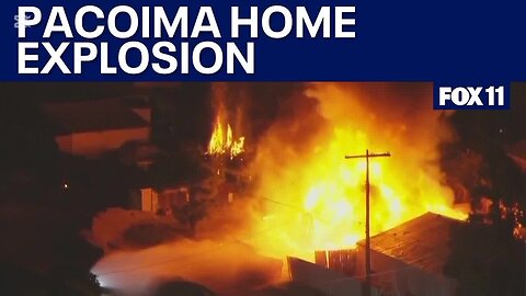 Pacoima explosion: "House is essentially a bomb”. live stream today