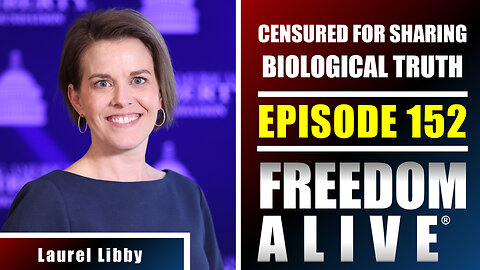 Censured for Sharing Biological Truth - Laurel Libby - Freedom Alive® Ep152