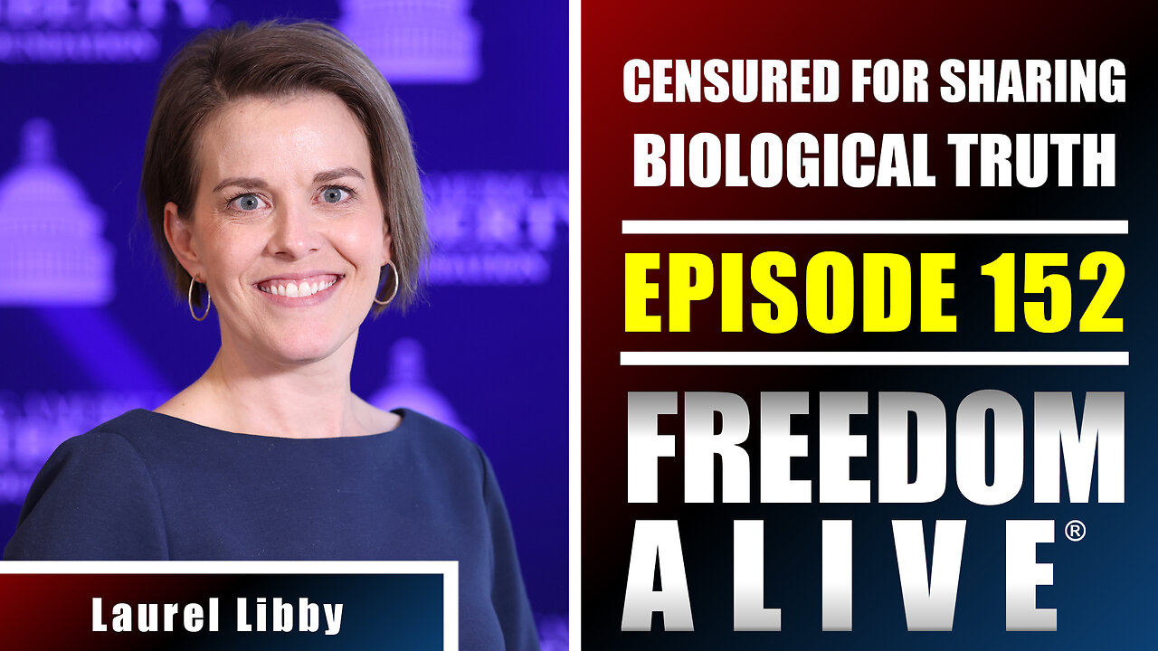 Censured for Sharing Biological Truth - Laurel Libby - Freedom Alive® Ep152