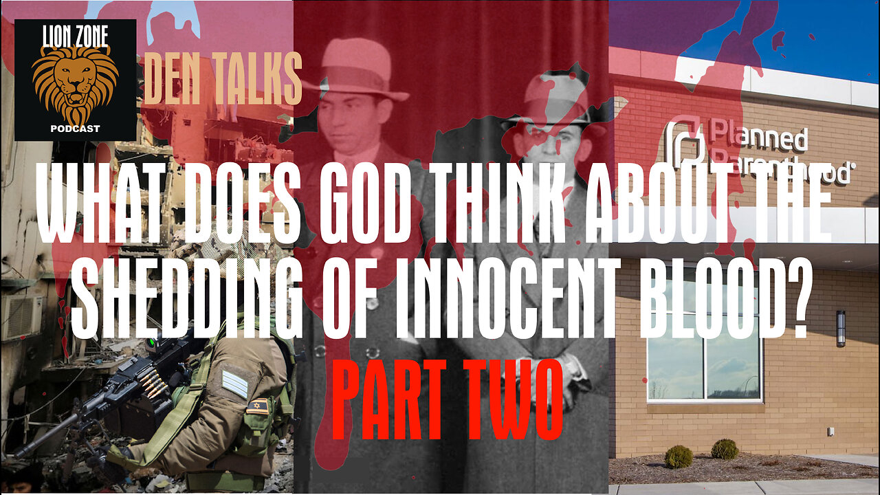 What does God think about the shedding of innocent blood? Part Two | Lion Zone 11 04 25
