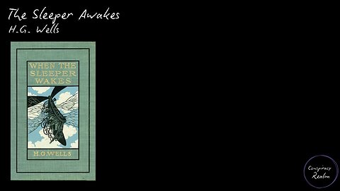 The Sleeper Awakes by H.G. Wells