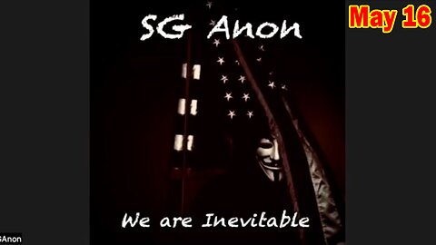 SG Anon & Laura HUGE Intel May 16: "BOMBSHELL: Something Big Is Coming"