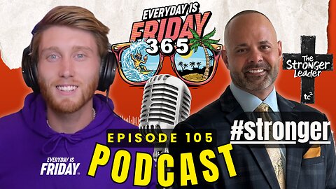 Tony Cardello | #stronger | Unlocking Life's Truths | Everyday Is Friday 365 | #105
