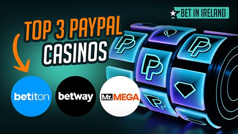 📌 TOP 3 PAYPAL CASINOS IN IRELAND – SAFE, FAST & REWARDING! 🎰💰