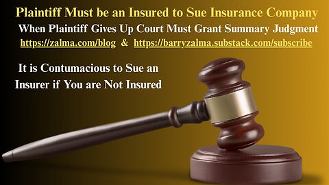 Plaintiff Must be an Insured to Sue Insurance Company